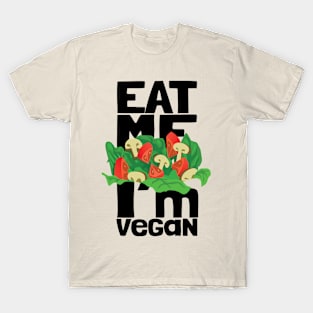 Eat Me, I'm Vegan T-Shirt